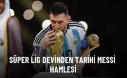 Süper Lig devinden tarihi Messi hamlesi